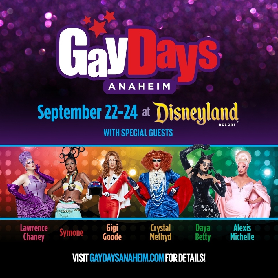 Look out Disney princesses, there are going to be some QUEENS in the house at @GayDaysAnaheim! Tap link in bio! #GayDaysAnaheim #DisneyGays #AlexisMichelle #DayaBetty #CrystalMethyd #GigiGoode #Symone #DragRace #sponsored