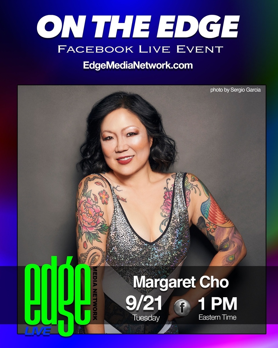 Provocative. Hilarious. Groundbreaking. Just a few of the adjectives that describe Margaret Cho. It seems like she's always been here, lighting the path for other women, other members of underrepresented groups, other performers to follow.Don't miss this rare opportunity to watch and participate in an intimate live conversation between Cho and EDGE's senior editor Matthew Wexler, along with special co-host YA novelist Lauren Emily Whalen, who interviewed Cho for EDGE earlier this year. Born and raised in San Francisco and kicking off her comedy career after winning a contest to open for Jerry Seinfeld at age 14, Cho moved to Los Angeles in her early 20s then hit the college circuit before Arsenio Hall introduced her to late-night audiences. A sitcom soon followed, but the network didn't know how to handle or market Cho's non-conformist style. But the stage opened a door, and her Off-Broadway one-woman show, "I'm the One That I Want," became a smash hit, later adapted into a best-selling book and film. In January 2021, Cho was honored by the She Rocks Awards, which credits women who display unique talent and leadership within the music industry. She currently stars alongside Iliza Shlesinger in Netflix's hit rom-com "Good on Paper," can be heard on her podcast "The Margaret Cho," and just completed filming Joel Kim Booster's "Fire Island," with a hilarious cast featuring Bowen Yang, Matt Rogers, Conrad Ricamora and more. Tune in to watch Margaret Cho 'On the EDGE,' Tuesday, Sept. 21, 1 p.m. ET on EDGE's Facebook! ?: Margaret Cho / @margaret_cho)