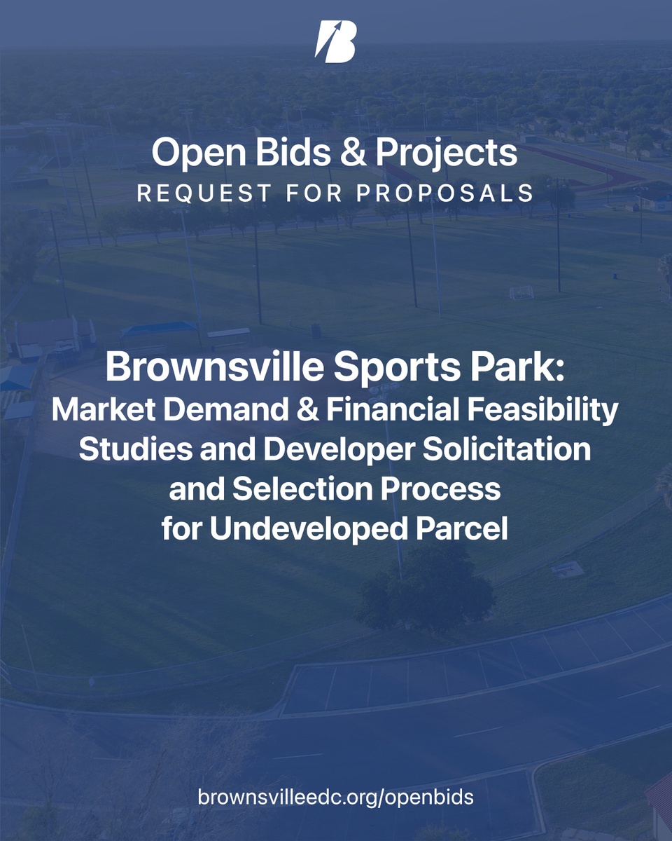 BCIC is looking for proposals to conduct market demand and financial feasibility studies, as well as to manage the developer solicitation and selection process for the Sports Park. The goal of this project is to improve the park's surroundings, stimulate economic growth, and enhance the quality of life for our community.
We are seeking proposals from qualified firms to help shape the future of this unique site. Let's work together to create a vibrant, mixed-use development that complements the Brownsville Sports Park and benefits our entire city.

Visit https://brownsvilleedc.org/openbids to learn more about this opportunity and how to submit your proposal.

Deadline: June 12, 2024.