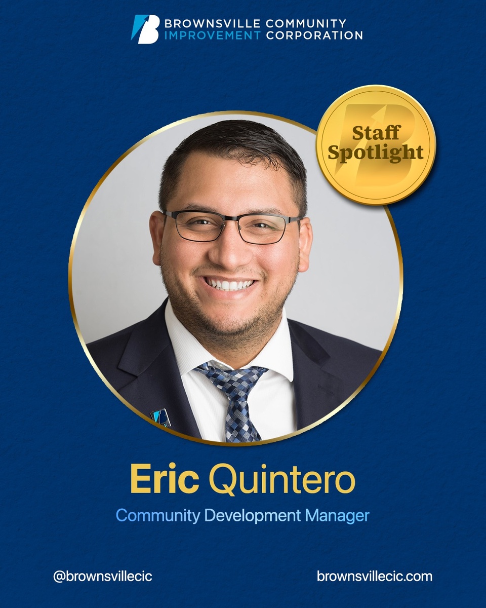Eric Quintero is a dedicated champion for Brownsville's growth. He combines his financial expertise from years in banking with a deep commitment to empowering our community. His passion for Brownsville is only as strong as his love for football, and he’s channeling that energy into driving impactful community initiatives like BIG Grants and our Quality of Life Grants. 

From improving financial literacy to nurturing local talent, Eric is set to make a game-changing impact – football pun intended ?. Learn more about his vision for Brownsville, his customer-centric approach, and even his thoughts on our sports park in this week's BCIC Staff Spotlight - link in bio!

Join us in welcoming Eric to the BCIC team as we collaborate to build a stronger, more vibrant community for all!