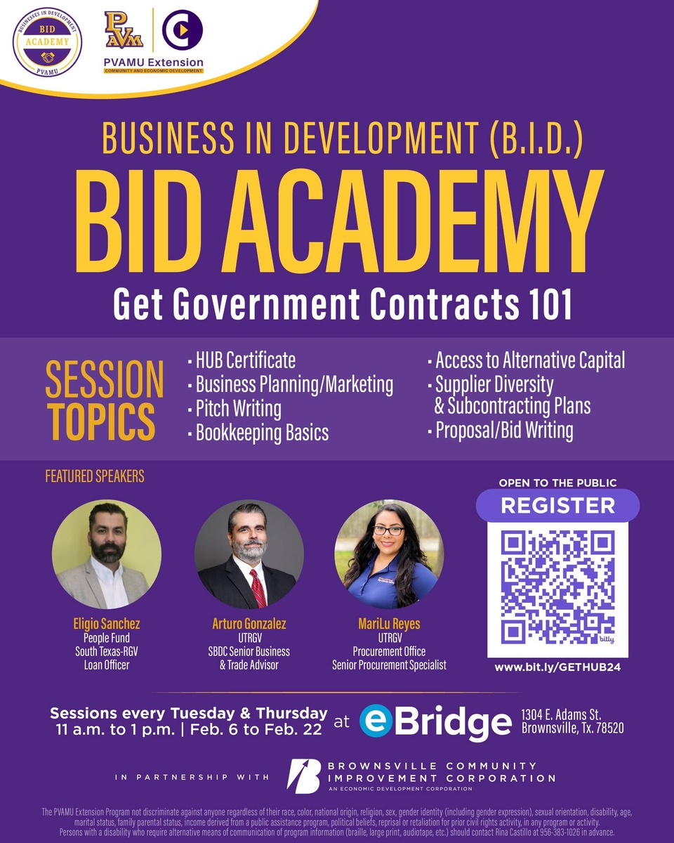 Whether you're in food, construction, or any small business field, this is your chance! Learn about HUB certification, gain insights on accessing state contracts, discover alternative capital sources, and master the art of proposal and bid writing. 

Join us at the @ebridgecenter in Brownsville for BID Academy, brought to you by Prairie View A&M University Extension Service in Willacy and Cameron County. Kicking off February 6 and taking place every Tuesday and Thursday until Feb. 22. Plus, enjoy a complimentary lunch while networking with fellow entrepreneurs from Cameron and neighboring counties.

Free and open to the public. RSVP link in bio.