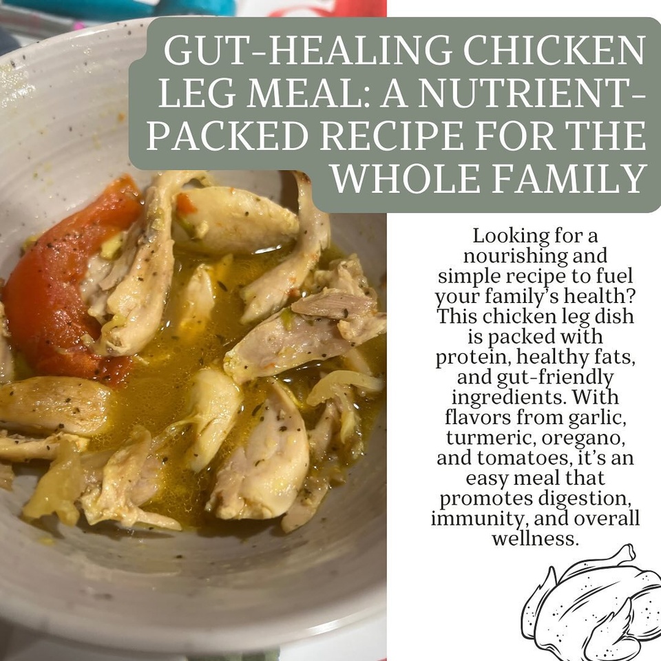 ? Gut-Healing Chicken Leg Meal: A Nutrient-Packed Family Favorite
 Looking for a simple, nourishing recipe that supports gut health and provides essential nutrients? This chicken leg dish combines the healing power of garlic, turmeric, and oregano with bone-in, skin-on chicken legs for a meal that promotes digestion, immunity, and overall wellness.

? Why These Ingredients Shine
* Chicken Legs: Packed with collagen and gelatin to support a healthy gut lining. Rich in amino acids like glycine and proline to reduce inflammation, promote healing, and aid digestion.
* Tomatoes: Full of lycopene, an antioxidant that fights oxidative stress and promotes gut bacteria growth. Also a great source of vitamin C for immune support and iron absorption.
* Garlic: A natural prebiotic that feeds good gut bacteria while fighting harmful pathogens. Its sulfur compounds boost immunity and balance the microbiome.
* Turmeric: Anti-inflammatory and gut-protective, turmeric’s curcumin soothes the intestinal lining and supports brain health.
* Oregano: Antimicrobial and antioxidant-rich, oregano combats harmful gut bacteria and supports overall health.
* Ghee/Butter: Healthy fats for absorbing vitamins (A, D, E, K) and providing butyrate, a fatty acid that nourishes the gut and reduces inflammation.

? Why This Dish Supports Gut Health
* Digestive Healing: Collagen-rich chicken and anti-inflammatory spices calm the gut.
* Immunity Boosting: Antioxidants and antimicrobial compounds from garlic, oregano, and turmeric strengthen defenses.
* Nutrient Absorption: Healthy fats and vitamin-rich ingredients ensure optimal uptake.

This meal is more than dinner—it’s a healing powerhouse for your family’s gut and overall wellness!

✨ Comment CHICKEN LEG and I’ll send you the recipe link! ✨
 Make mealtime nourishing and delicious with this easy, nutrient-dense dish! ?
