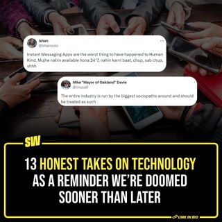 It’s not like we never knew that Netflix’s Black Mirror is not just a work of fiction but a realistic portrait of a not-so-distant reality. But the unprecedented development in AI and technology seems to bring dystopia closer than ever.

A few weeks back, Elon Musk revealed the completion of the first brain chip implant in a human. Scary deepfake stories do the rounds of the Internet every day. Selfitis is an actual medical condition of addiction to selfies. With all its pros, the fast-paced development in AI and technology does pose a very tangible harm to humankind and our quality of life. 

People on X are discussing their honest opinions on technology that essentially re-iterate some of it is ridiculous and we're doomed.

Click the Link in Bio to check them out.

#SWEditDesk #technology #blackmirror