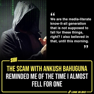 The recent mishap that happened with social media star Ankush Bahuguna is a reminder to us that not even the most influential people are safe from scams.  Isn’t it a general human tendency to feel that nothing wrong can happen to us? Nobody thinks they’d become a victim of a scam or a fraud over a call. These scenarios make for a good Netflix show plot, but in real life, nah! Especially not for our generation, who has grown up on these cautionary tales through shows, movies, newspaper articles, and more recently, countless reels. However, all my perceptions altered after what happened to me this morning. Click the link in the bio to read the story of how I almost got scammed and who saved me.

@soumyasekhardas

[ Ankush Bahuguna , influencer , digital arrest , scam , fraud ]

#SWEditDesk