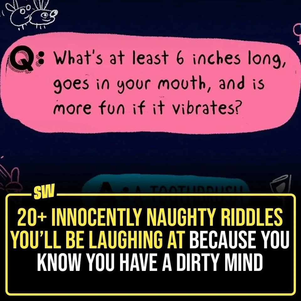 Everything is a dirty joke if you’re brave enough. And if the mind so chooses, even the most innocent of questions will bring out your naughty side.
With that in mind, we’ve brought you a series of riddles from all over the internet. 

Tap the link in our bio and try it yourself!