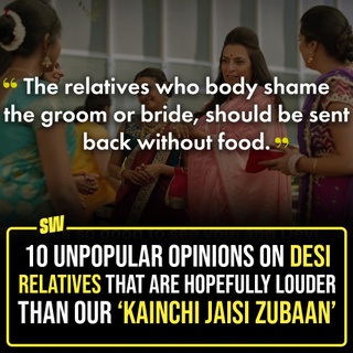 Desi relatives and 'har baat mein taang adana' walk hand-in-hand. No matter where or how old we are, our ‘beloved’ relatives will find a reason to poke us – and we know that we are not alone! We asked people to share their controversial views on desi relatives and trust us, the responses are too relatable. Click the link in the bio to read what people have to say.

#SWEditDesk #Relatives