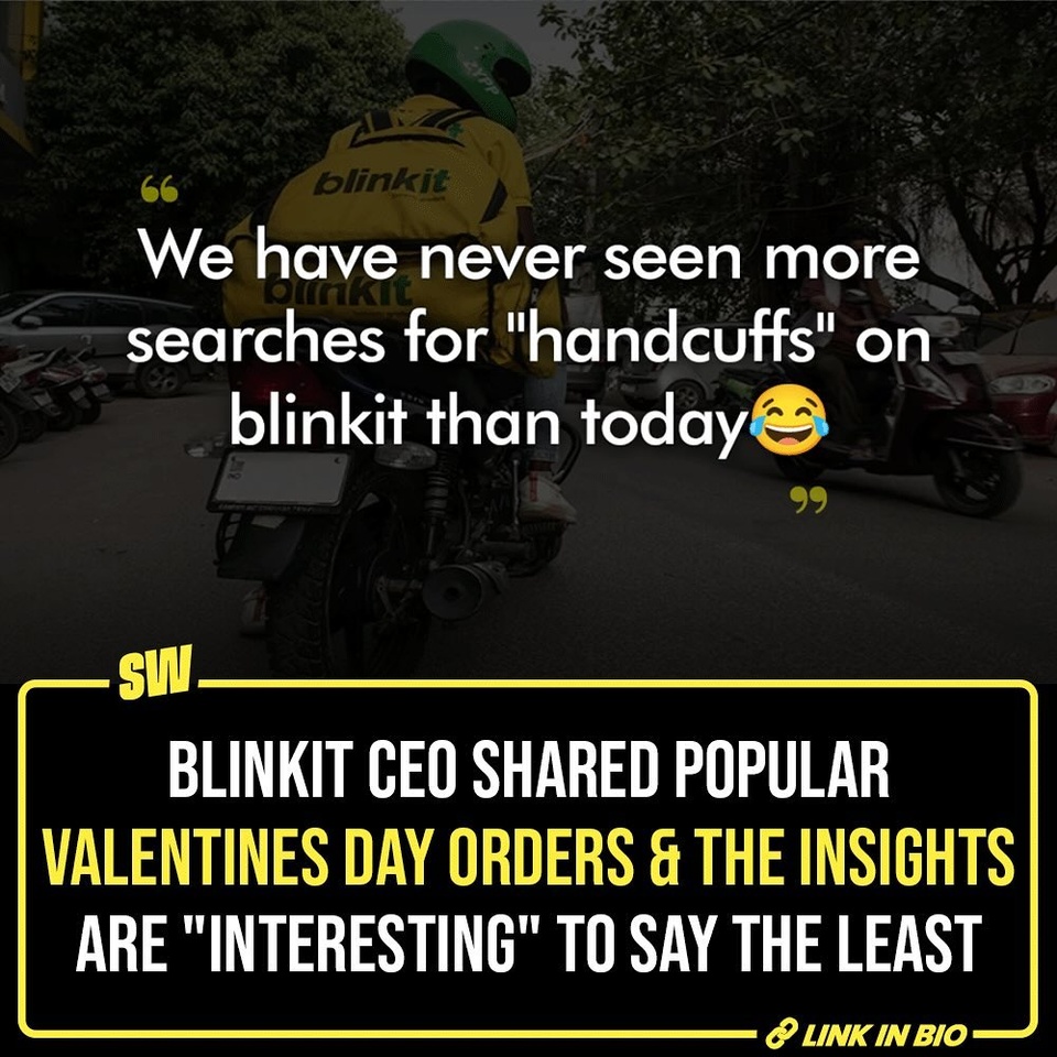 As the majority of us sulked about being single yesterday, some, among us, who’re in relationships actually celebrated Valentine’s Day. You know, with gifts and love. And thanks to instant deliveries having become a thing, people ordered loads of what you may consider ‘lovey-dovey’ products for their partners. In fact, Blinkit CEO Albinder Dhindsa has some VERRY INTERESTING insights to share.

Dhindsa took to ‘X’ and shared insights from Valentine’s Day purchases. Click the Link in Bio to check them out. 

#SWEditDesk #ValentinesDay #Blinkit 

✍️: @sabharwalvas