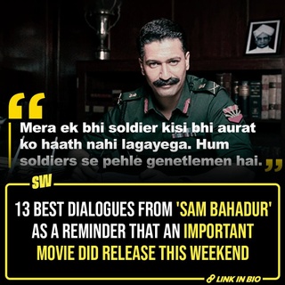 Sam Bahadur is an important story about a great gentleman. Meghna Gulzar’s directorial, starring Vicky Kaushal in and as Sam Manekshaw, India’s first Field Marshal and the former Chief of Army Staff of the Indian Army, is a deep-dive into a journey of a man who made a pivotal contribution towards our country’s history. 

The film primarily covers Manekshaw’s life in the army, his contribution towards the Burma Campaign during World War II, the 1962 Sino-Indian War, the conflict in Assam, and, most importantly, the Indo-Pak War of 1971. The story in itself is very comprehensive and may appear cumbersome at moments. However, it’s worth noting that Manekshaw’s contributions have been such that it’d be difficult to pack his journey in a 2.5-hour film regardless.

Kaushal is as flawless as ever in his performance. And apart from his acting, the dialogues from the film are just the best.

Click the Link in Bio to check out some dialogues which prove an important movie did release past weekend. 

#SWEditDesk #sambahadur #VickyKaushal #SamManekshaw