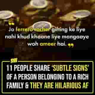 While traveling, going to the office, or simply passing by, we come across so many people from different walks of life. But there are some things about people which ‘screams’ they are rich, like opening the packaged bottle at a restaurant or buying stuff without even looking at the price – things our middle-class asses can’t even!

Click on the Link in Bio to check out responses from the good people of Reddit, which are not only apt but hilarious AF.

#SWEditDesk