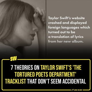 Swifties were anticipating Reputation TV release date at the Grammys when Taylor Swift decidedly took center stage to surprise everybody — yet again — announcing her brand new album titled The Tortured Poets Department. 

Now, if you're even remotely familiar with Swift's discography, you'd know it's an immersive universe of easter eggs with cryptic queues, metaphors, and symbolism scattered across different albums. Things are connected and not always what they seem, and Swift, the mastermind storyteller, often has fans decrypting the codes lurking in plain sight.

The day after the Grammys, Swift released the tracklist of her upcoming album, which includes songs titled 'So Long, London', 'Clara Bow', 'I Can Fix Him (No Really I Can)' and more. Naturally, this set her fans into motion, building theories and deciphering tracks from their name. Click the Link in Bio to check out 7 of the most popular fan theories around Taylor Swift's The Tortured Poets Department tracklist that don't seem accidental at all. Starting with the most obvious one - 

1. The 'Joe Alwyn' reference

Taylor Swift and British actor Joe Alwyn dated for over six years. Right before she set off on her record-breaking Eras tour, reports of their separation emerged in the media. It's widely speculated among the fans that Swift's seventh studio album 'Lover' chronicles their relationship with songs like London Boy and Cornelia Street. London is also mentioned in her upcoming track So Long, London. Therefore, the most obvious link Swifties have drawn is the apparent connection to Joe Alwyn.

#SWEditDesk #TaylorSwift #thetorturedpoetsdepartment #TPDtracklist

✍: @sabharwalvas