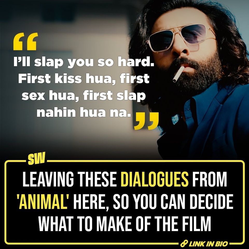 Animal released last Friday, and it came with a lot of ‘discourse’. There are two very divided sides – as was the intent – as it was promised. We can or cannot call out the misogyny. We can or cannot talk about the filmmaking. At this point, any discussion would make sense to people, and it wouldn’t to the rest. How we perceive the film and how we critique it, will not be met with a healthy discourse. It’s one of those times where calling out something for being wrong is met with more criticism than the wrong.

However, this is also one of those times where having any opinion will say a lot about you – because things are no longer entirely grey. So, it’s better that people choose what they think of the film.

Here are some dialogues for context, given that writing is just as much an element a film. Click the link in the bio to read more. 

#SWEditDesk #Animal #AnimalMovie #RanbirKapoor