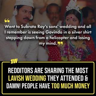 The truth is that there is a lot of money out there. Unfortunately, though, nothing good can be said about the systems in place that are in charge of keeping a check on how it's distributed. In fact, these confessions of the most lavish weddings people have been to on Reddit will make you a believer too - A believer of how much money people really have and are willing to spend, specifically for weddings.

Click the Link in Bio to check out some instances of max opulence.

✍: @quaintharshita 

#SWEditDesk #RichIndians #IndianWeddings