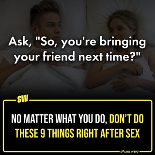 You'd be shocked (or maybe not) to know how many people have actually done these things! And we don't know who needs to hear this, but what's more crucial than sex itself are the moments leading up to it and, most importantly, the moments that follow immediately after. 

The foreplay builds the excitement, sex satisfies it, and well, consider the aftermath as your test of character. How you behave right after you climax can actually change how your partner registers the moment. You could either give them a memory to cherish or leave them absolutely aghast of your existence.

And while we hope you don't need the reminder on how not to be jerks, there are things you could (hopefully) unintentionally do that may ruin everything. So, please, no matter what, don't do the 8 things mentioned in the Link in Bio right after sex.

#SWEditDesk #Sex #SaxSux