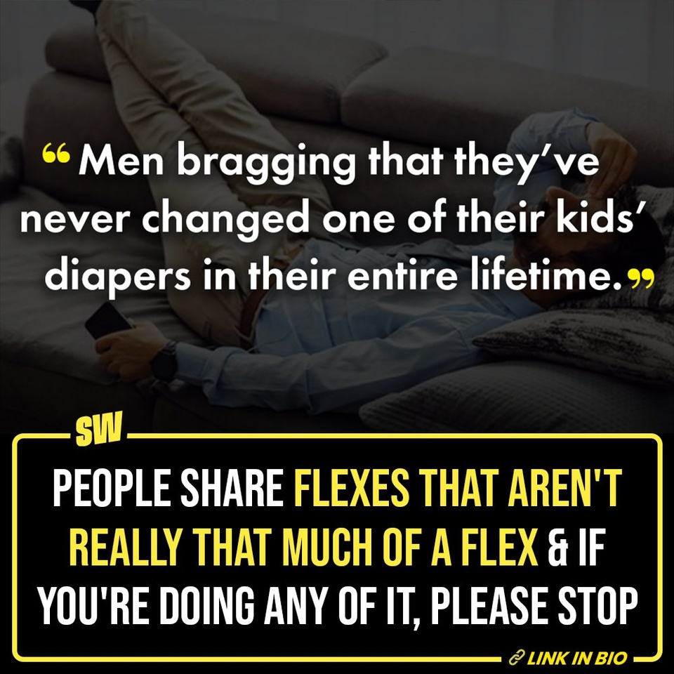 It’s uncomfortable to be in relationships and friendships with people who are constantly trying to flex.

A healthy amount of pride is good, but when that pride turns into one-upmanship, it’s just annoying and kind of crass. 

Since it may take some time to realise that that new friend of yours is trying to show off in front of you, a Reddit thread where people are discussing flexes that aren’t that much of a flex might just be of help!

Click the Link in Bio to take a look at what we’ve found.

#SWEditDesk