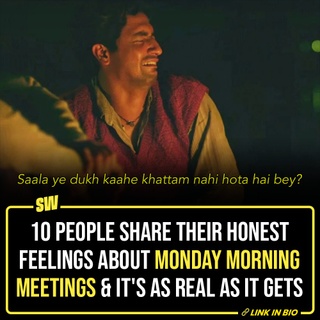 My Monday blues start Sunday evening. But I bet this is the story for many of us. You know, as the thoughts about upcoming deadlines begin to suck away all the remnant shreds of happiness, as we cackle at 'corporate majdoor' memes and find comedy in our tragedy, as we falsely motivate ourselves to sleep early for a refreshing start to the week.

Monday mornings, or, actually, each morning at my office begins with meetings. But there's something about Monday morning meetings that we — collectively as a team — hate the most but somehow manage to show up for since we're now too deep in the corporate rabbit hole. So, I ended up asking my colleagues what they thought about our collective misery, and here's what they said:

(FYI, our manager has also given their reaction, and since they will be reading this, my colleagues tried to be subtly unsubtle)

Click the Link in Bio to check the responses. 

@sabharwalvas

#SWEditDesk #MondayBlues #MorningMeetings #HonestOpinions